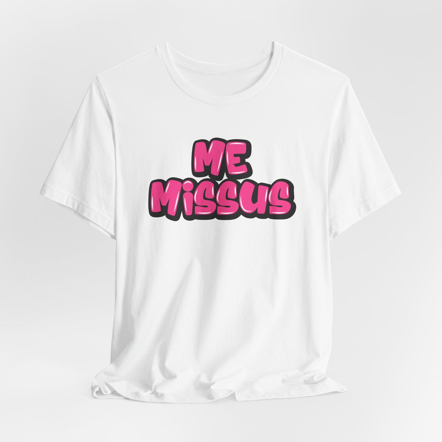 Graffiti "Me Missus" T-Shirt