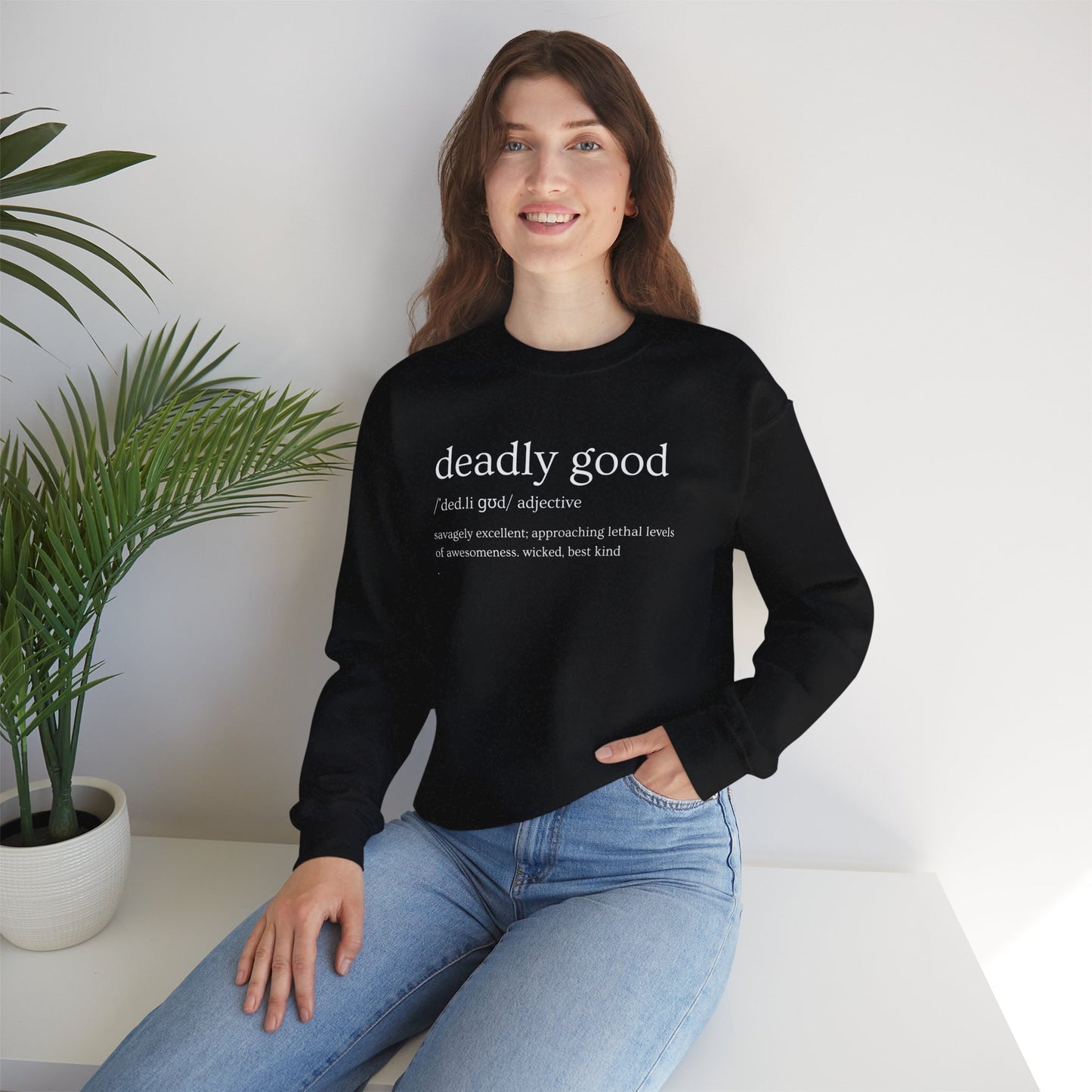 "Deadly Good" Definition Sweatshirt
