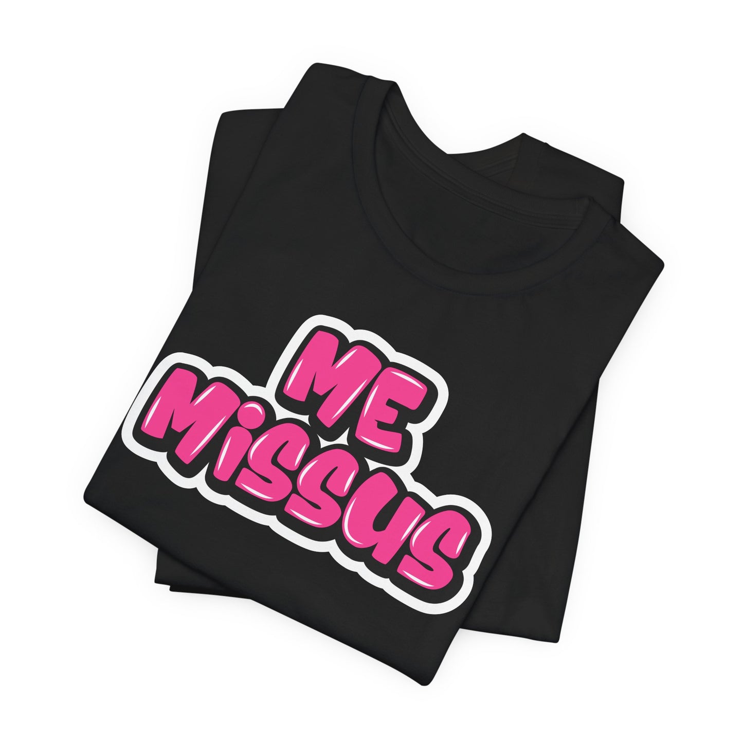 Graffiti "Me Missus" T-Shirt