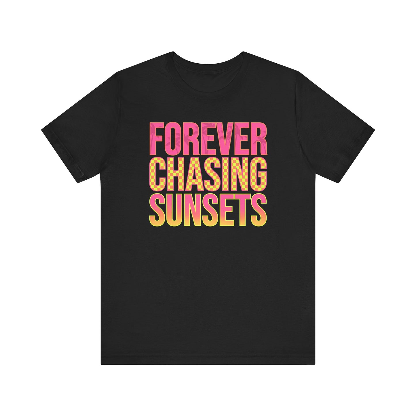 Forever Chasing Sunsets T-Shirt