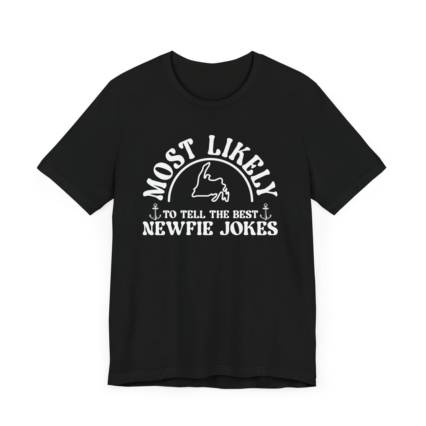 "Most Likely to Tell the Best Newfie Jokes" Black T-Shirt