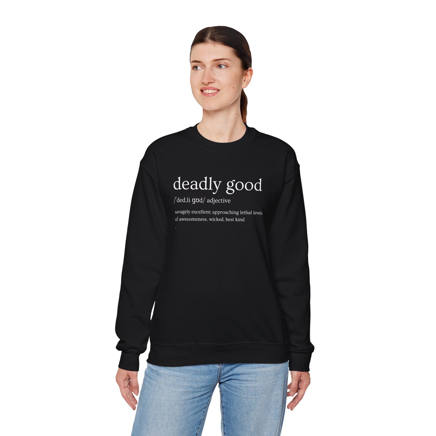 "Deadly Good" Definition Sweatshirt