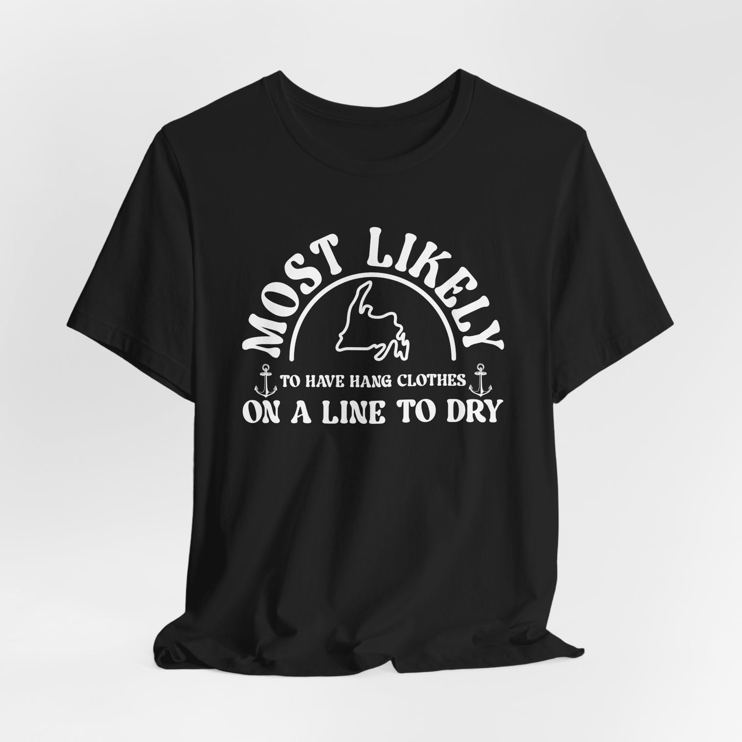 "Most Likely to Have Hang Clothes on a Line to Dry" T-Shirt