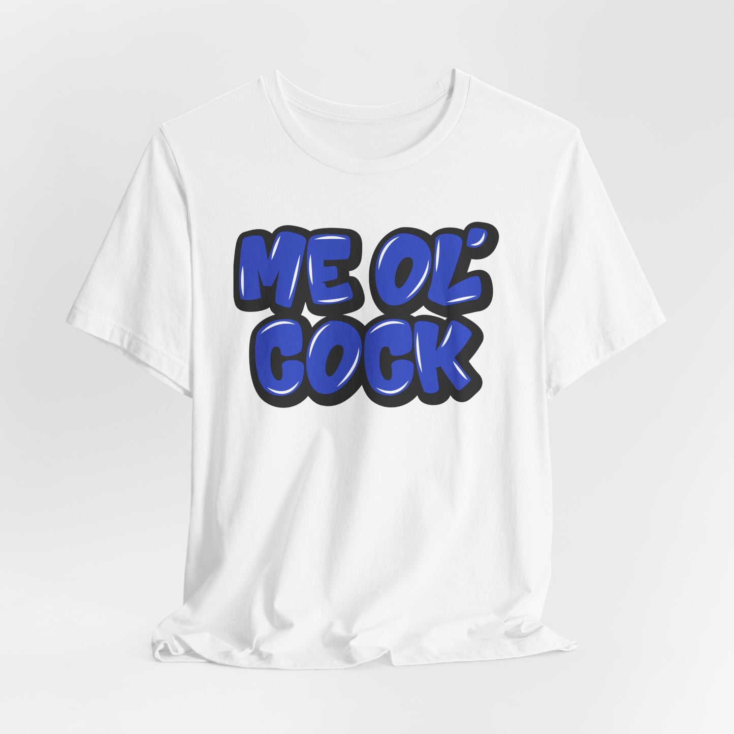 Graffiti "Me Ol’ Cock" T-Shirt