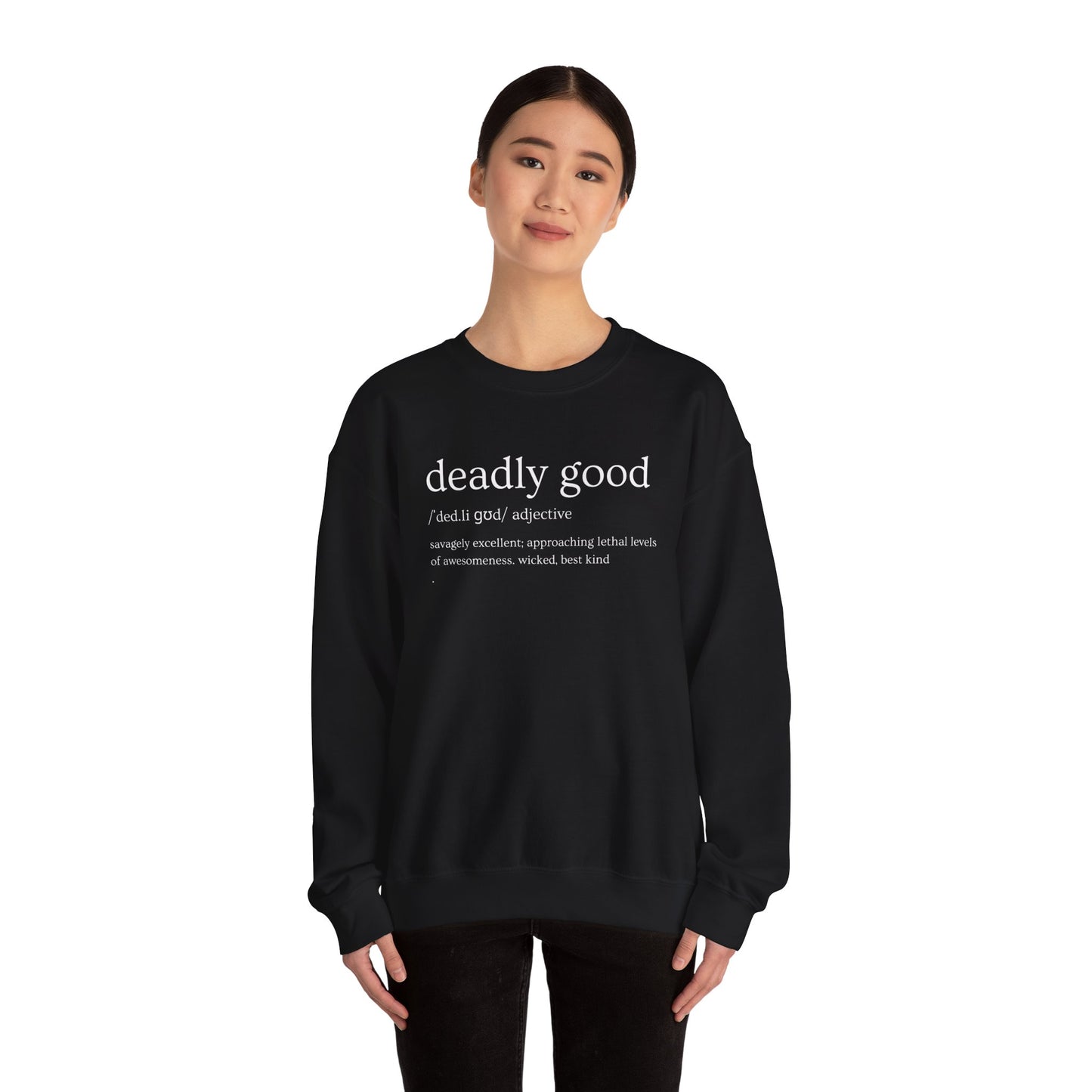 "Deadly Good" Definition Sweatshirt