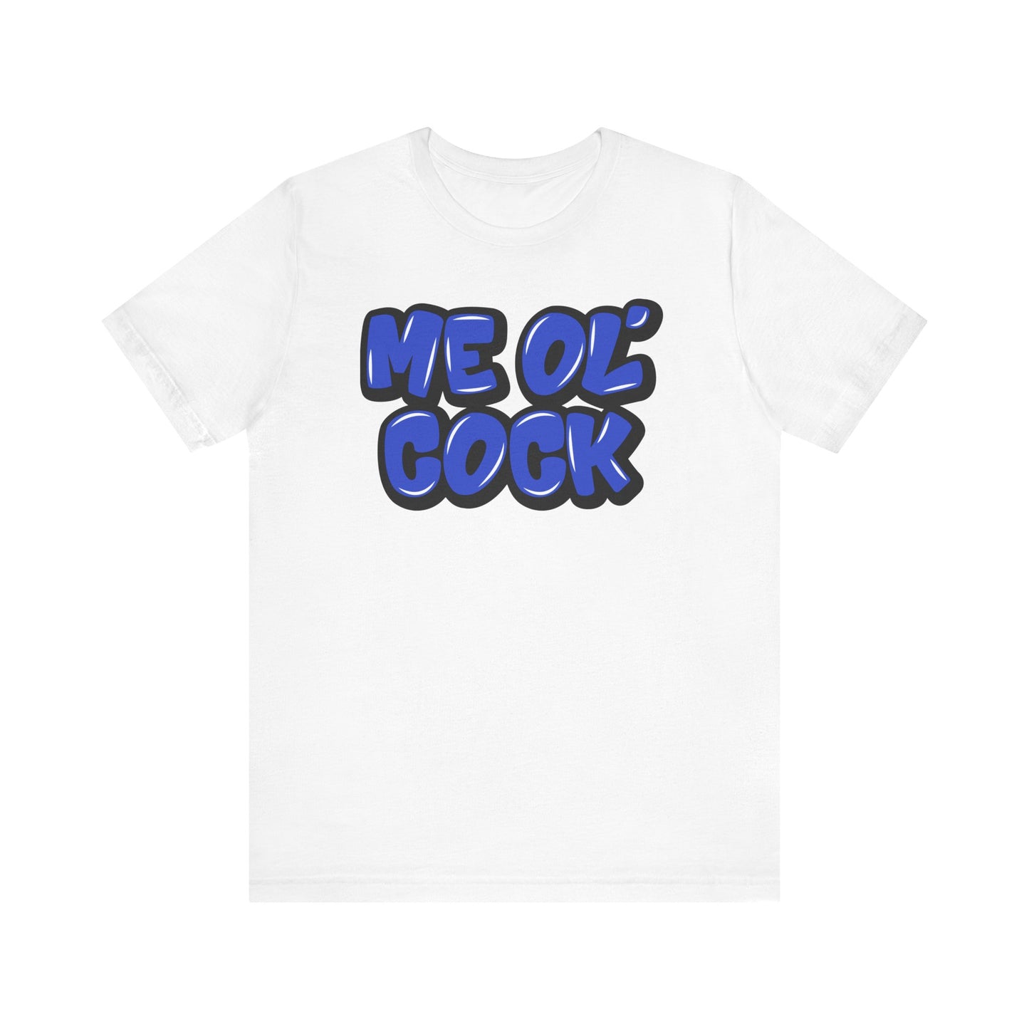 Graffiti "Me Ol’ Cock" T-Shirt