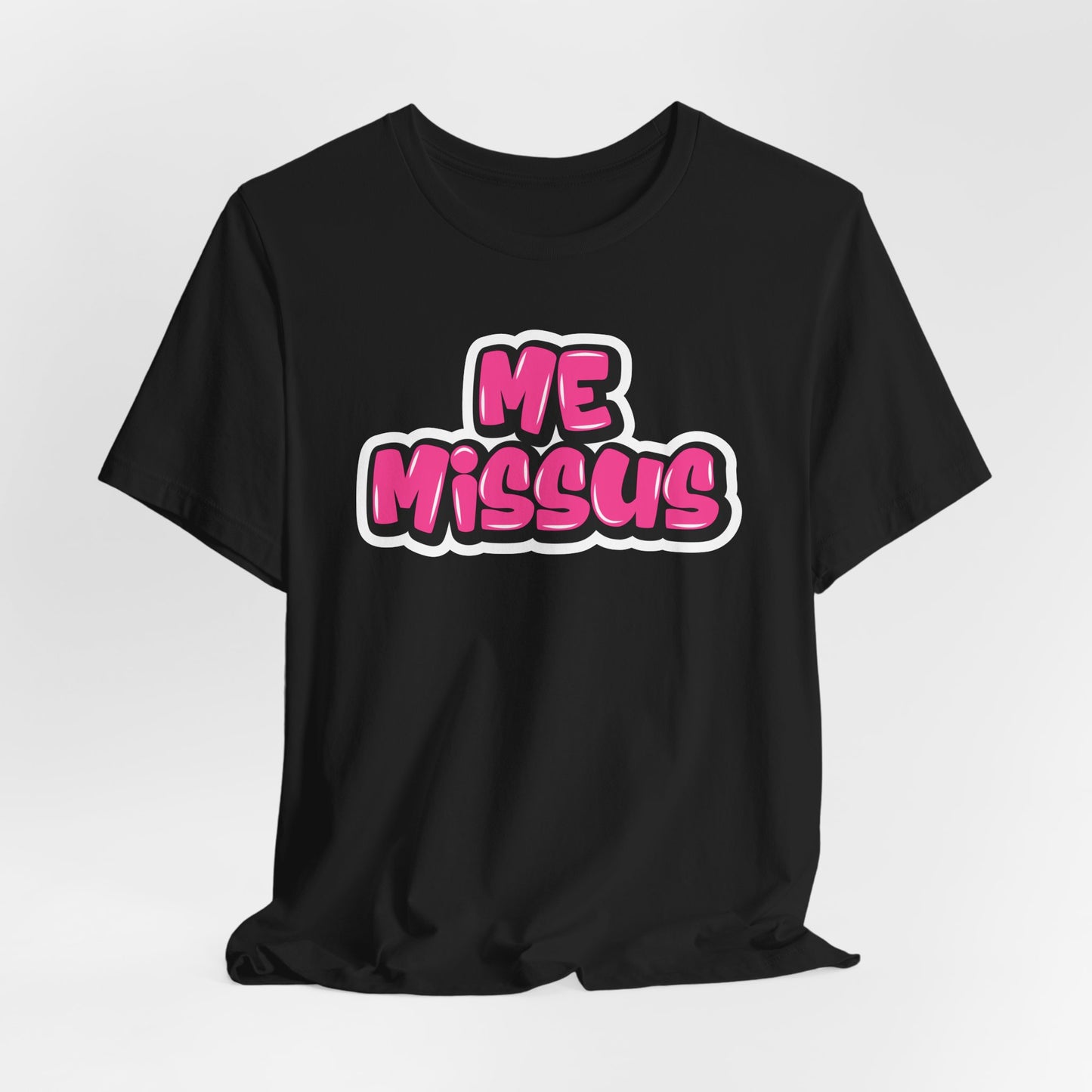 Graffiti "Me Missus" T-Shirt