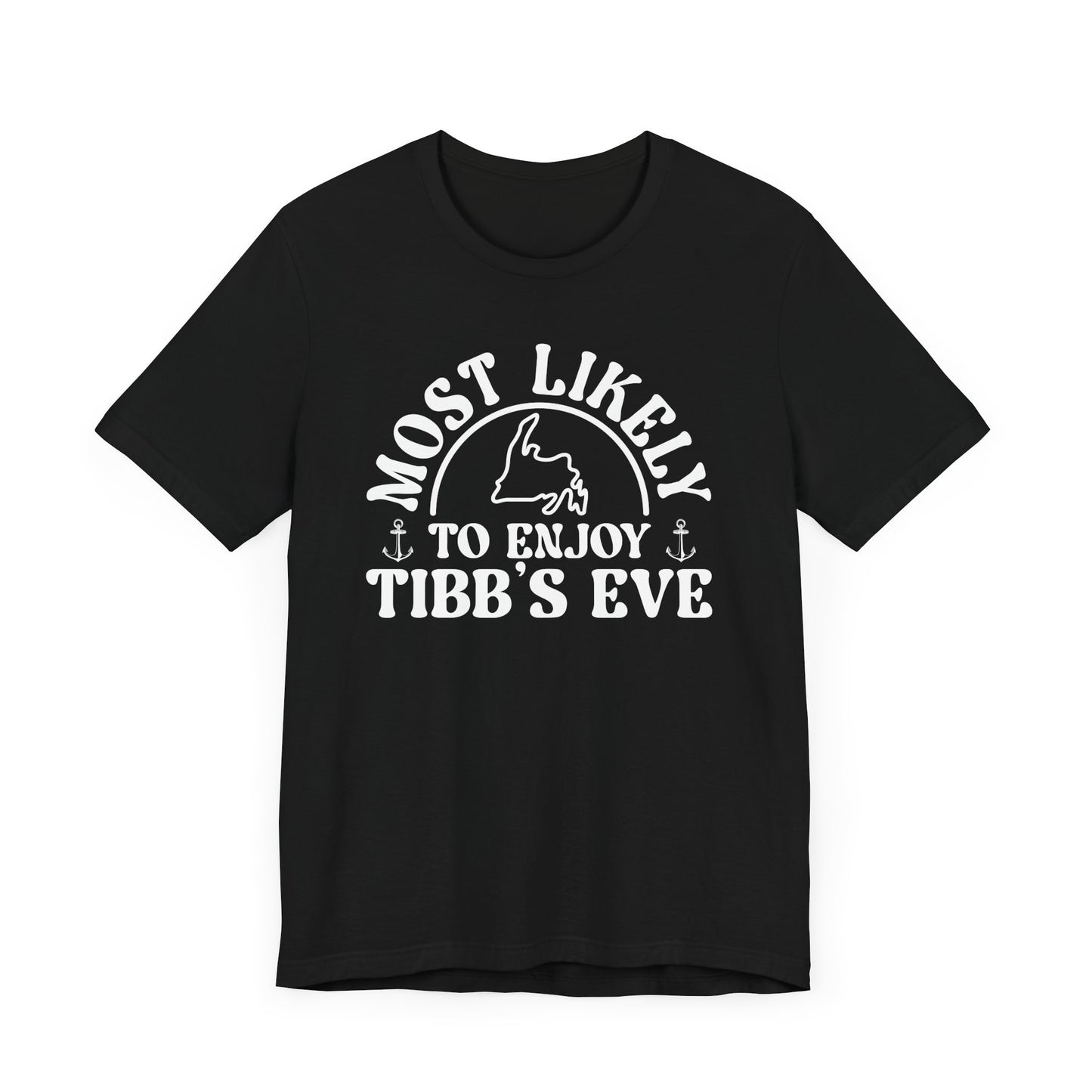 "Most Likely to Enjoy Tibb's Eve" T-Shirt