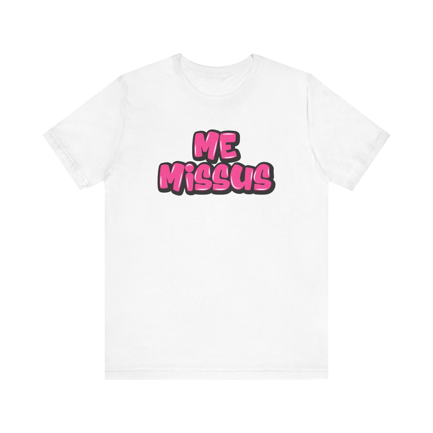 Graffiti "Me Missus" T-Shirt