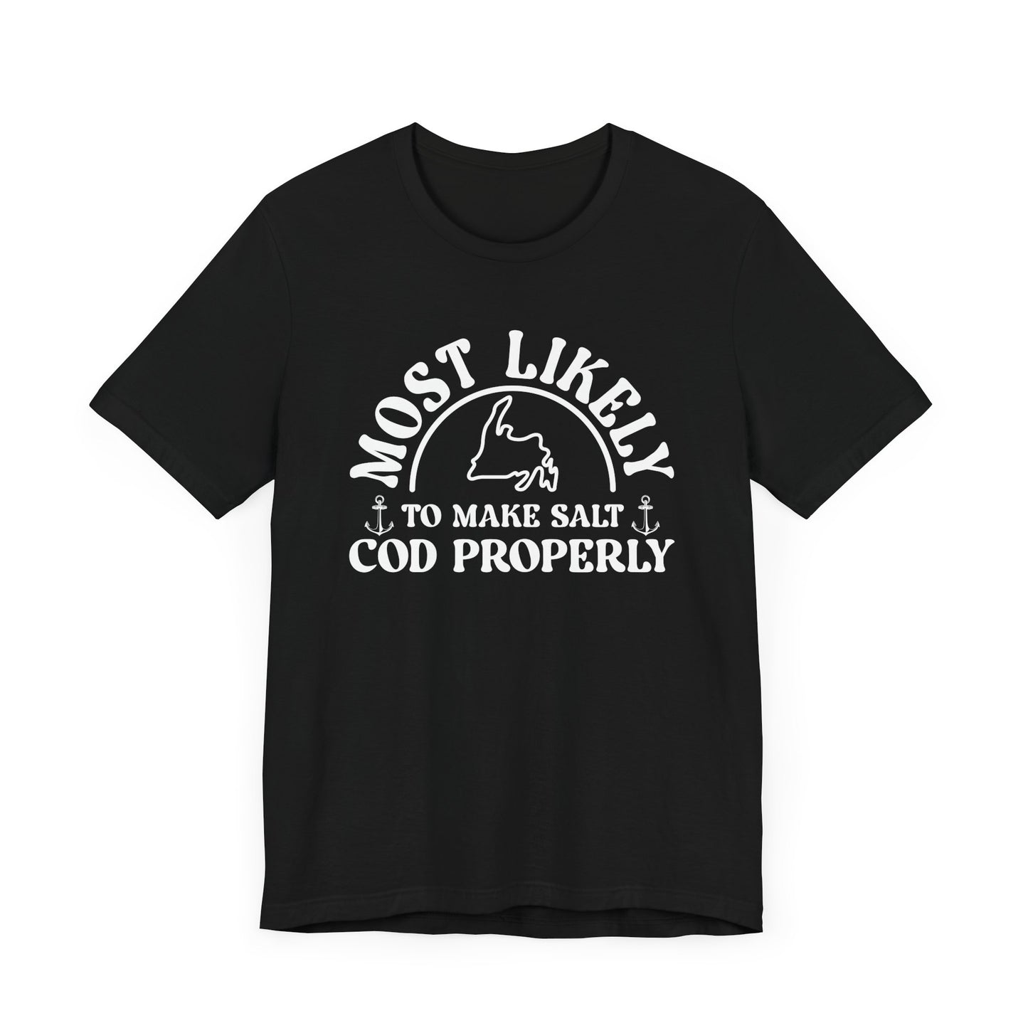 "Most Likely To Make Salt Cod Properly" T-Shirt