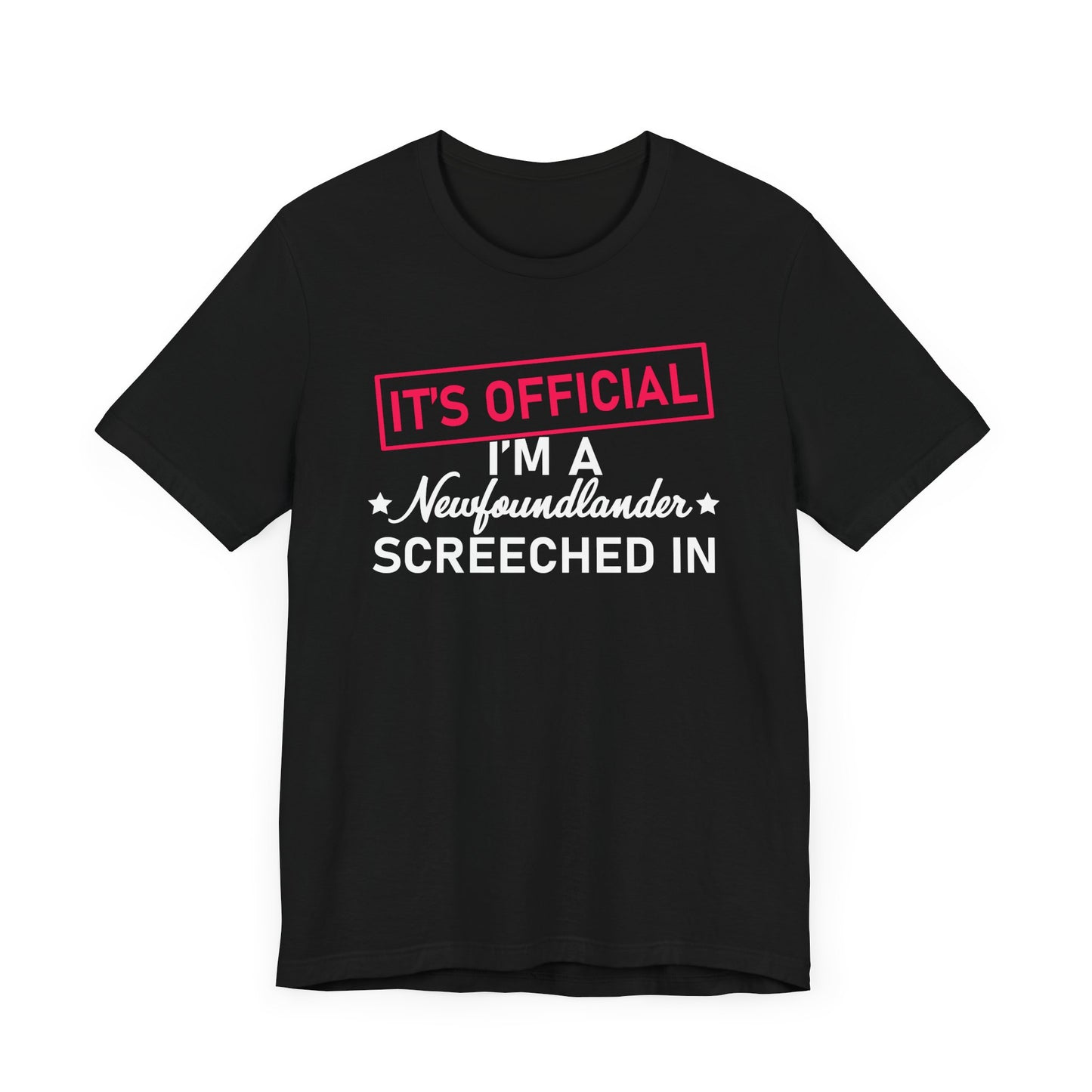 It's Official I'm a Newfoundlander Screeched In T-Shirt
