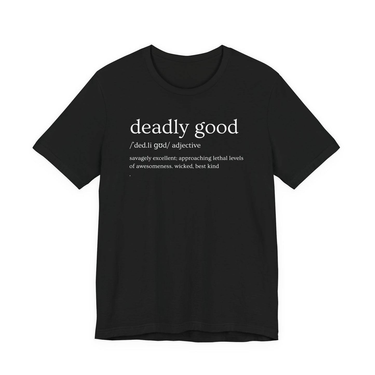 "Deadly Good" Definition T-Shirt