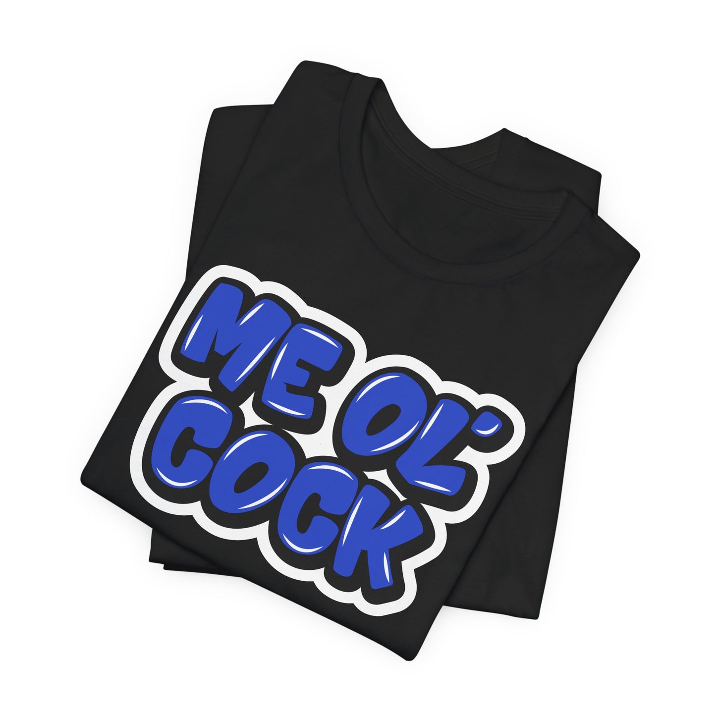 Graffiti "Me Ol’ Cock" T-Shirt