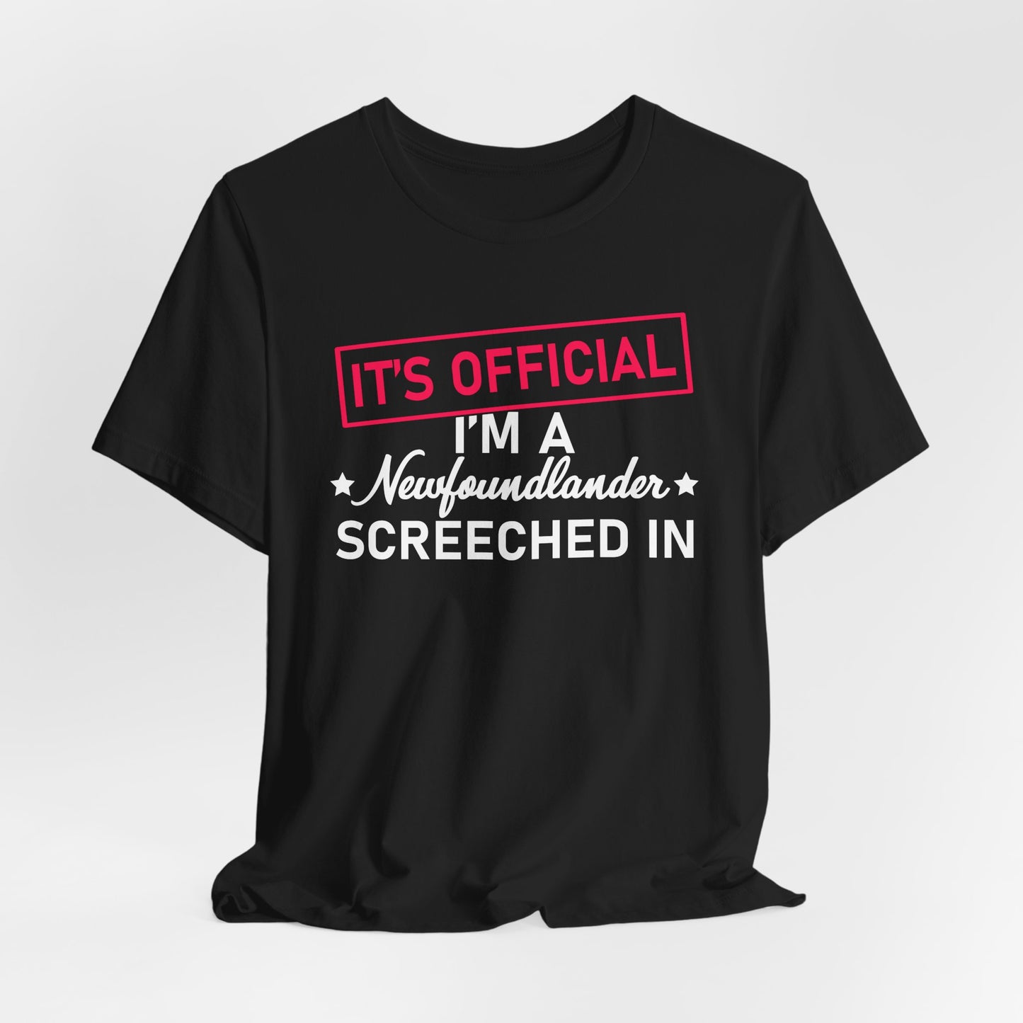 It's Official I'm a Newfoundlander Screeched In T-Shirt