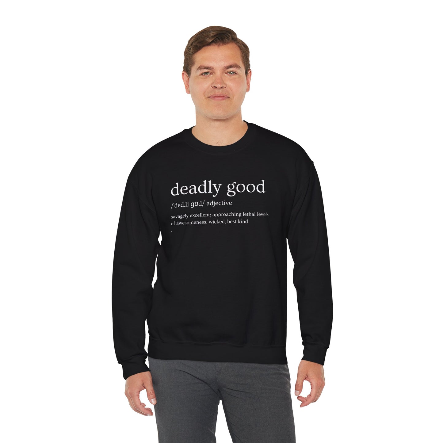 "Deadly Good" Definition Sweatshirt