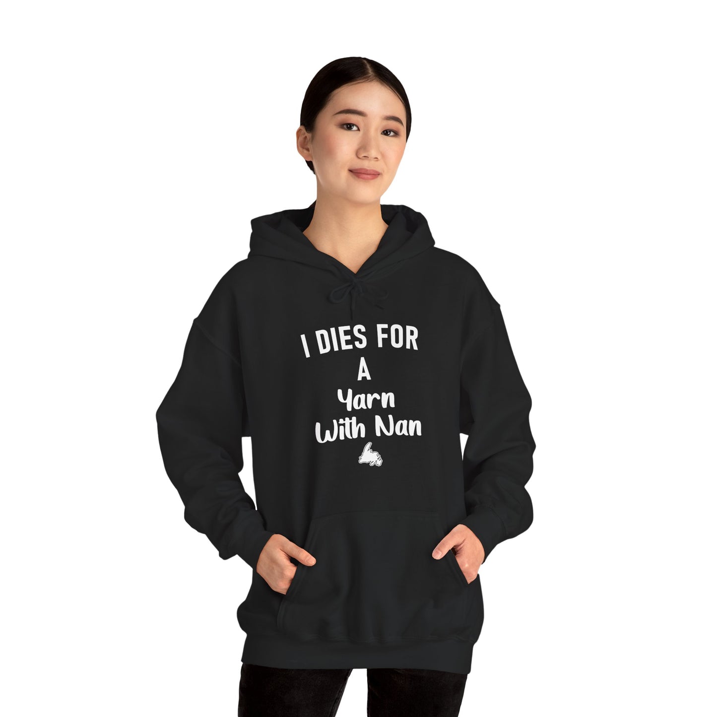 "I Dies For A Yarn With Nan" Hoodie