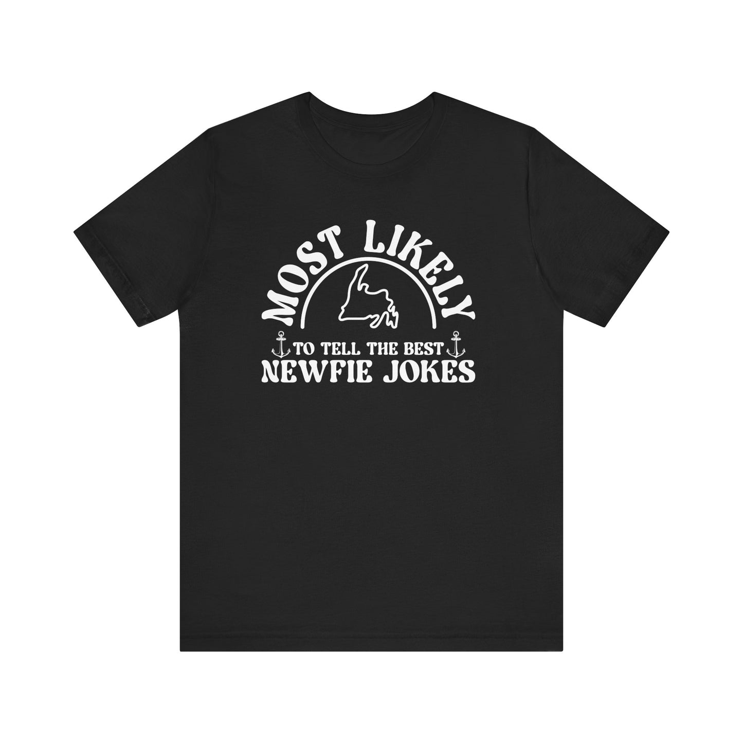 "Most Likely to Tell the Best Newfie Jokes" Black T-Shirt