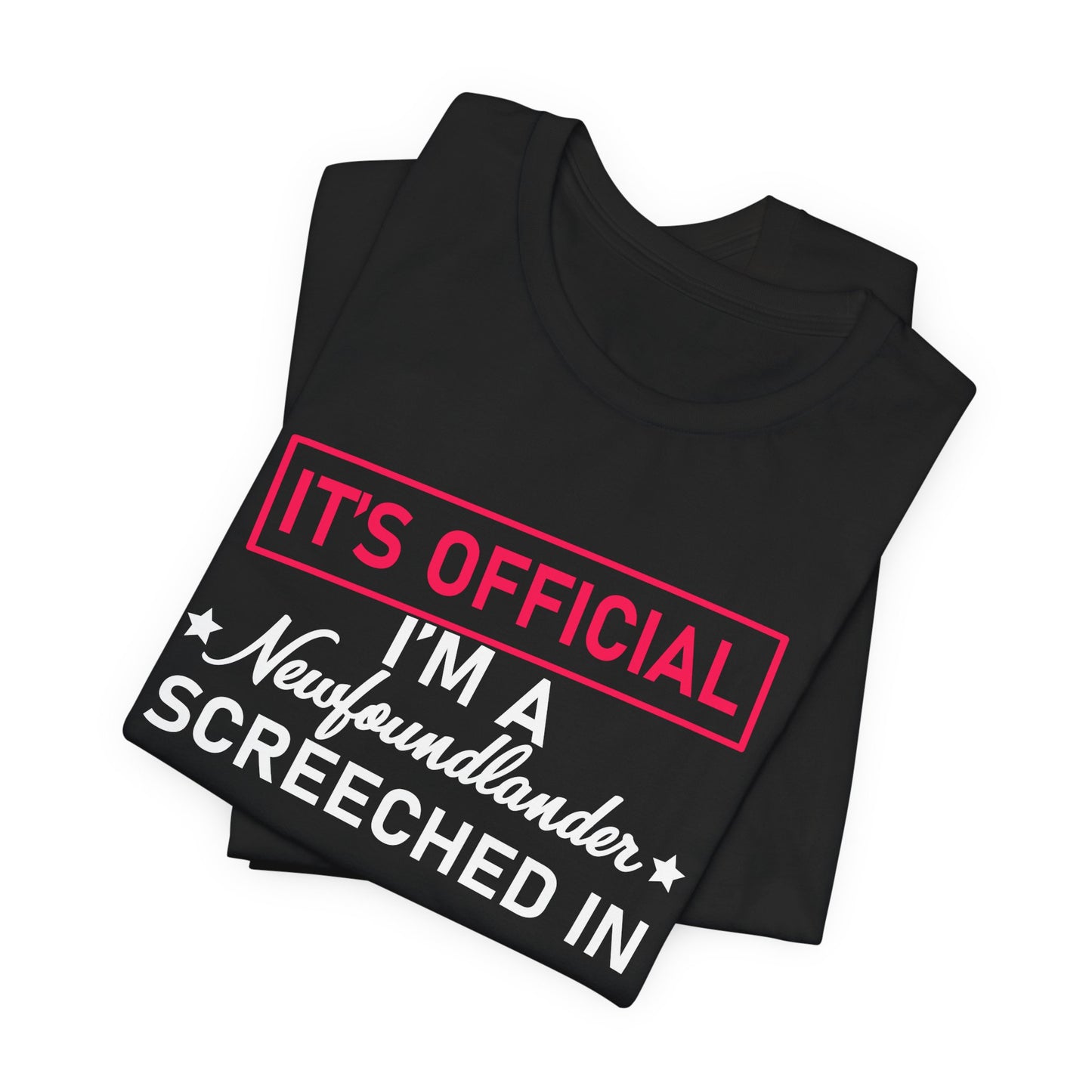 "It's Official I'm a Newfoundlander Screeched In" Black T-Shirt