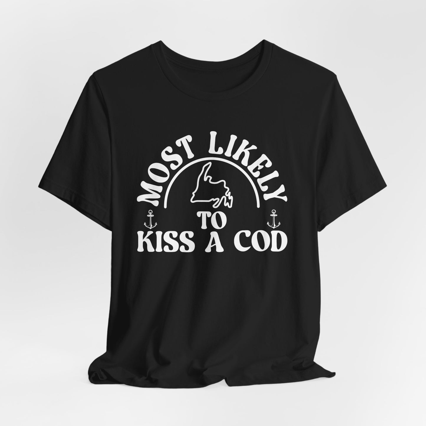 "Most Likely to Kiss a Cod" T-Shirt