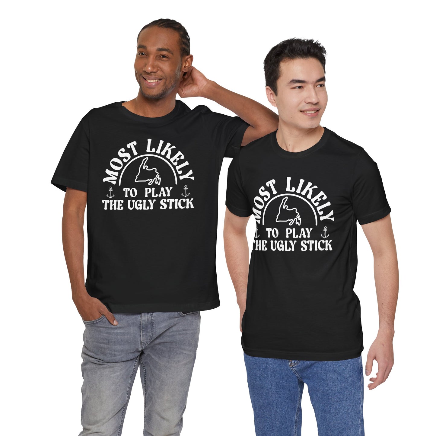 Most Likely to Play the Ugly Stick Newfoundland T-Shirt