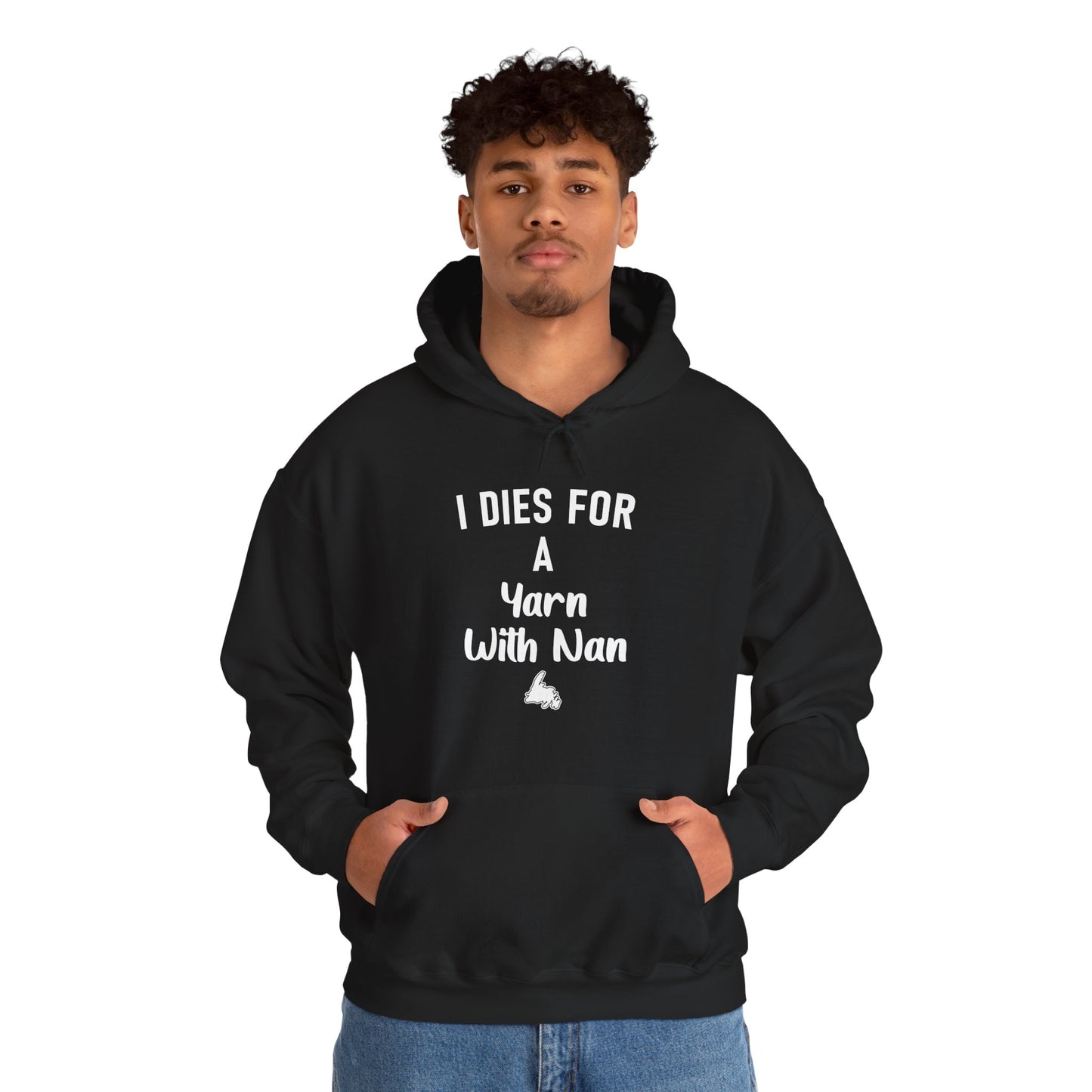 "I Dies For A Yarn With Nan" Hoodie