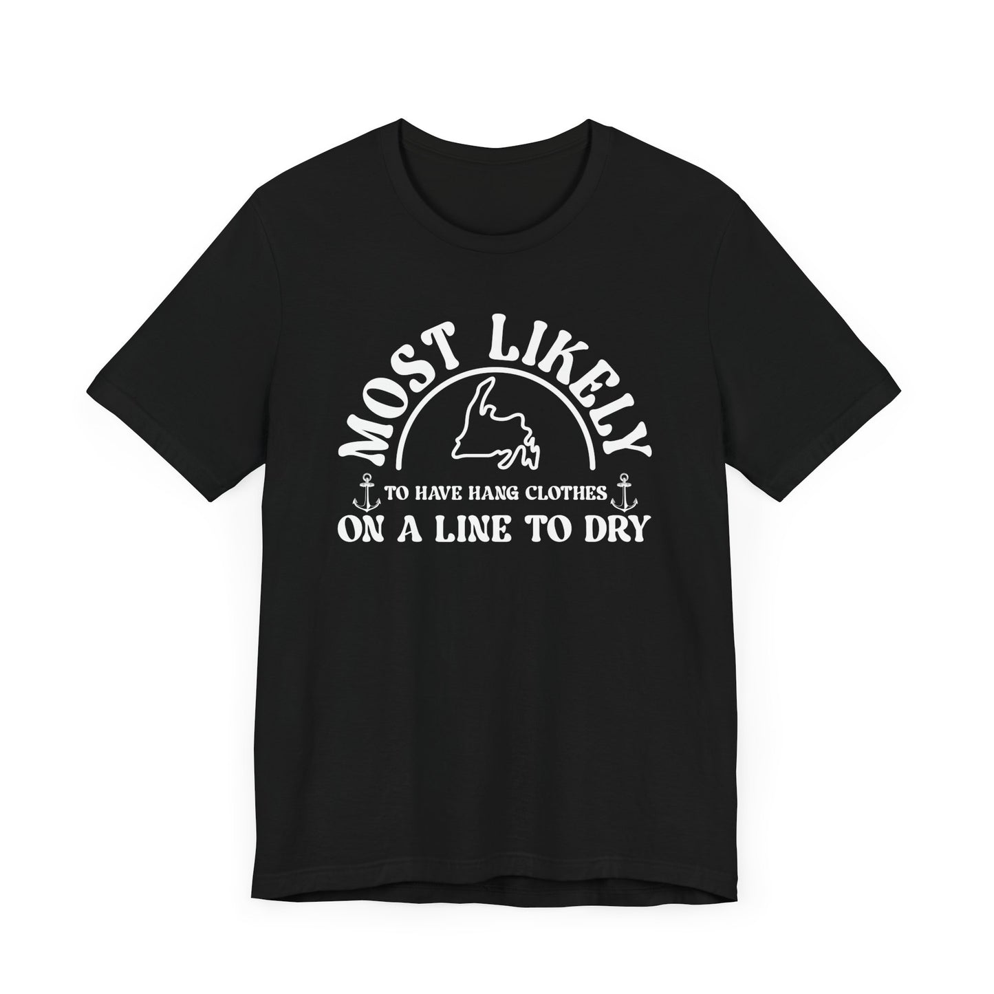 "Most Likely to Have Hang Clothes on a Line to Dry" T-Shirt
