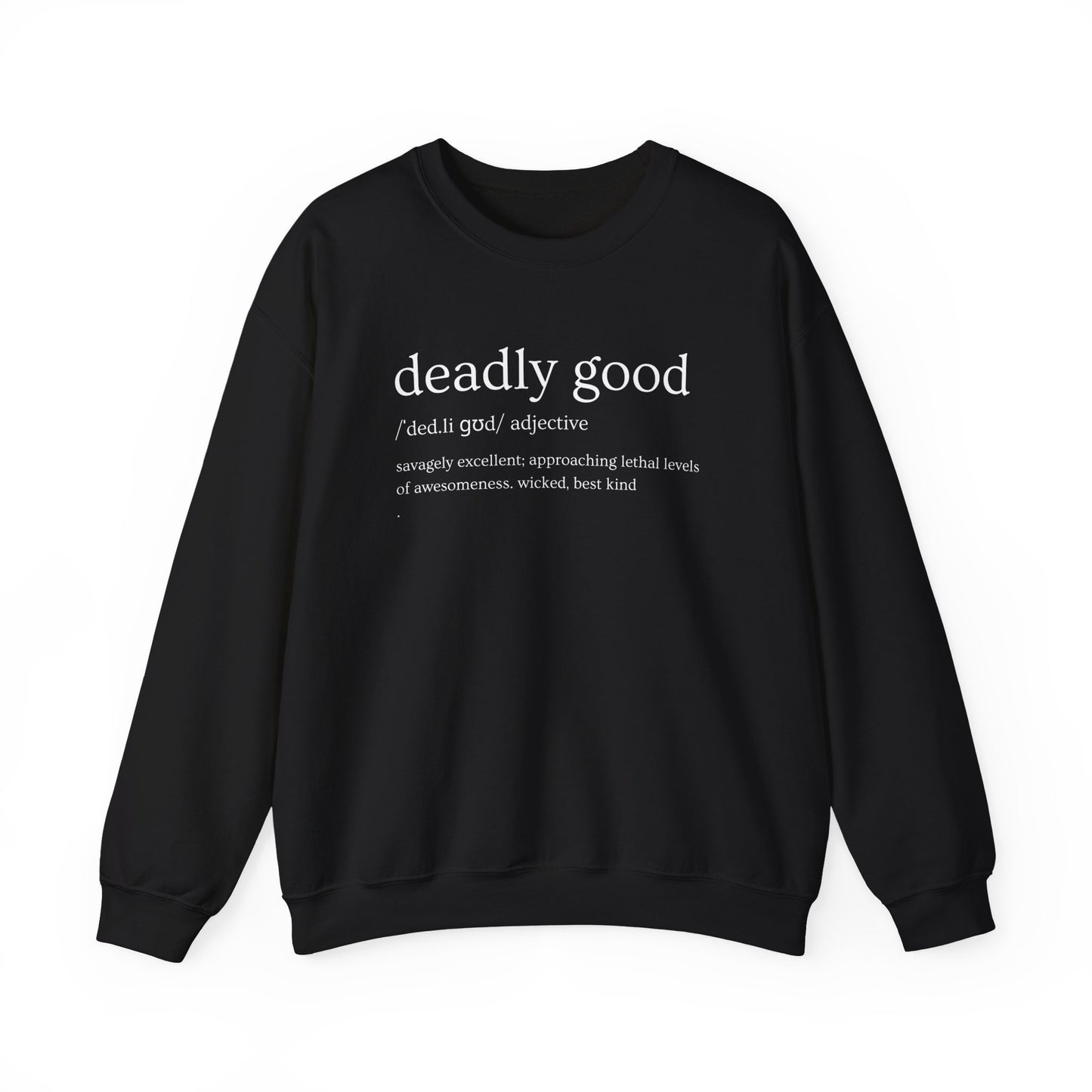 "Deadly Good" Definition Sweatshirt
