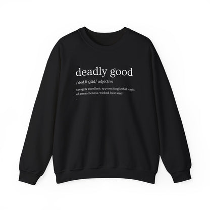"Deadly Good" Definition Sweatshirt