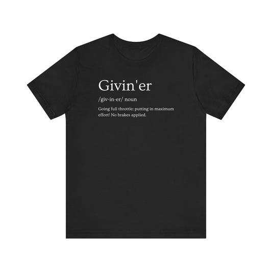 "Givin'er" Definition T-Shirt