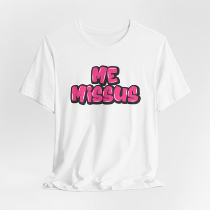 Graffiti "Me Missus" T-Shirt