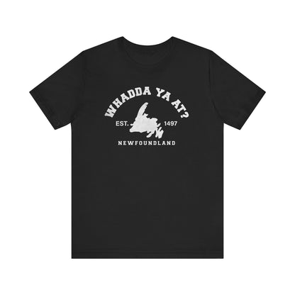 Whadda Ya At? T-Shirt