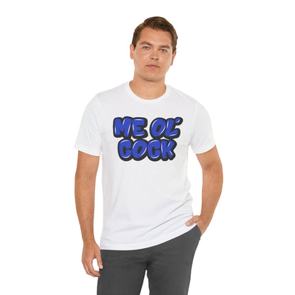 Graffiti "Me Ol’ Cock" T-Shirt