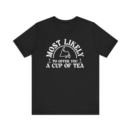 "Most Likely to Offer You a Cup of Tea" T-Shirt