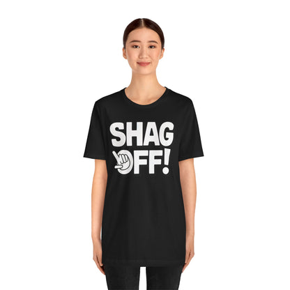 "Shag Off!" T-Shirt