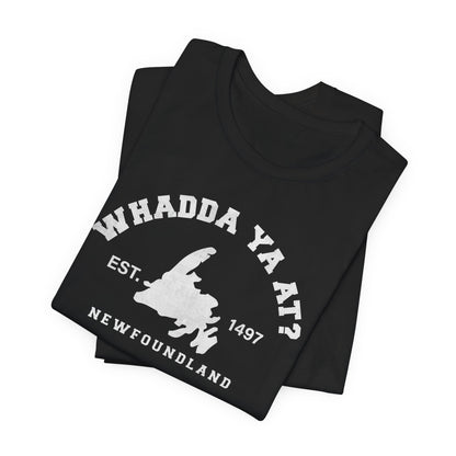 Whadda Ya At? T-Shirt