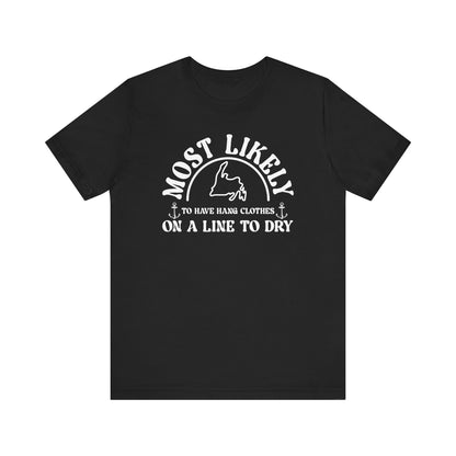 "Most Likely to Have Hang Clothes on a Line to Dry" T-Shirt