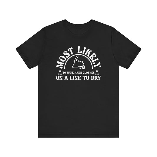 "Most Likely to Have Hang Clothes on a Line to Dry" T-Shirt