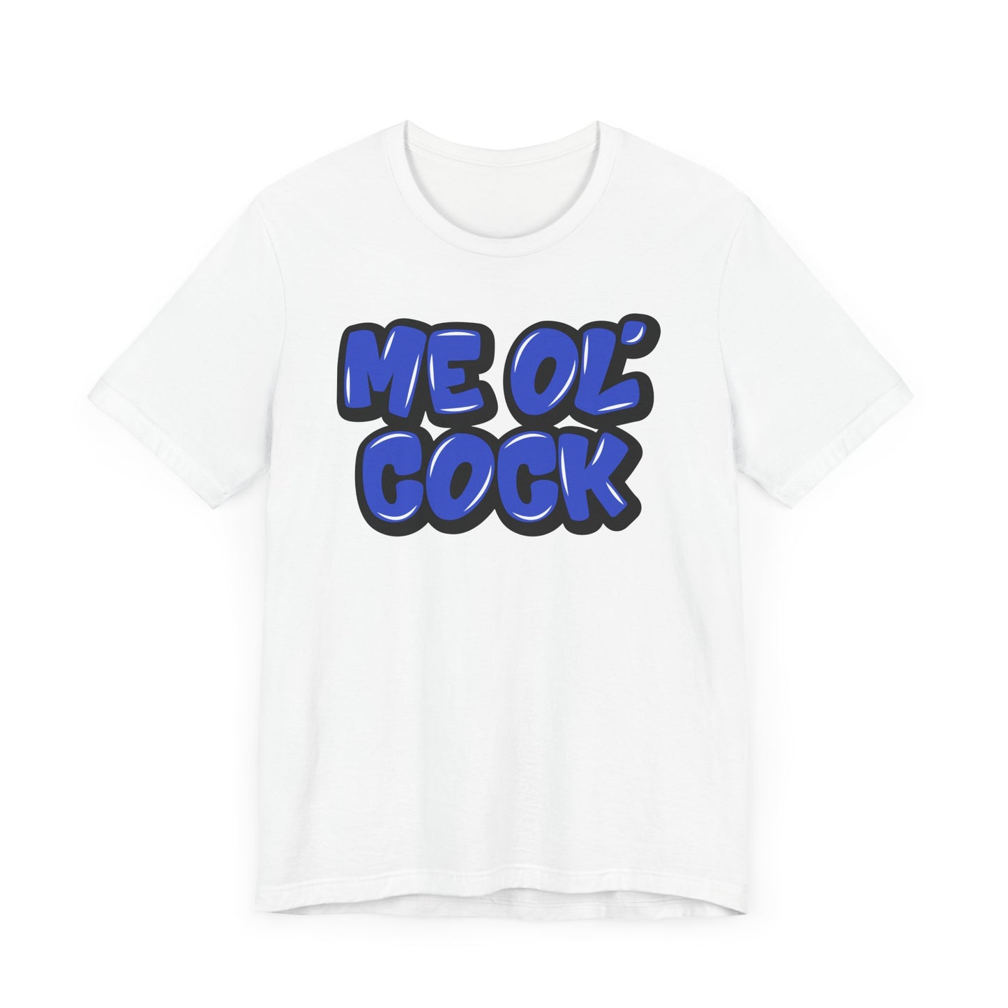 Graffiti "Me Ol’ Cock" T-Shirt