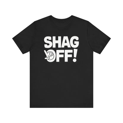 "Shag Off!" T-Shirt