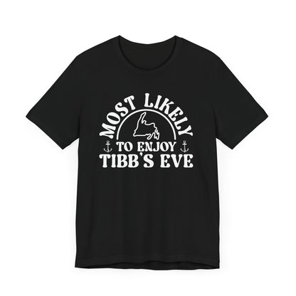 "Most Likely to Enjoy Tibb's Eve" T-Shirt