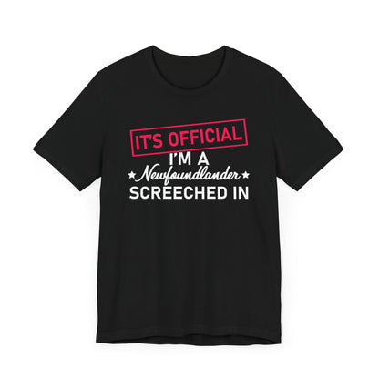 It's Official: I'm a Newfoundlander Screeched In T-Shirt