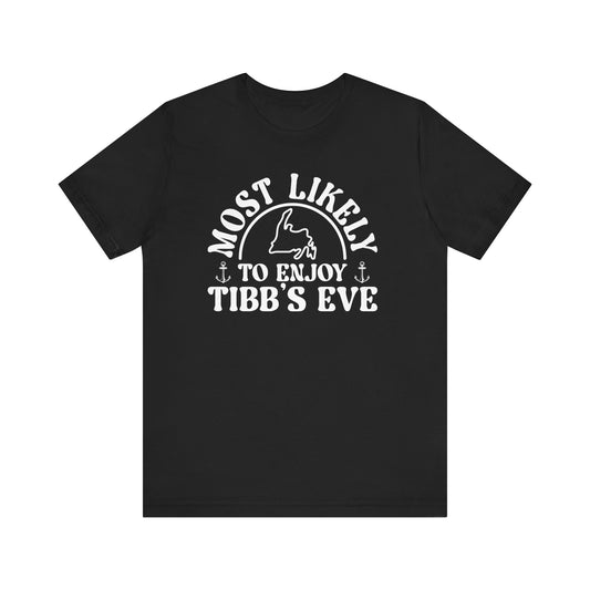 "Most Likely to Enjoy Tibb's Eve" T-Shirt