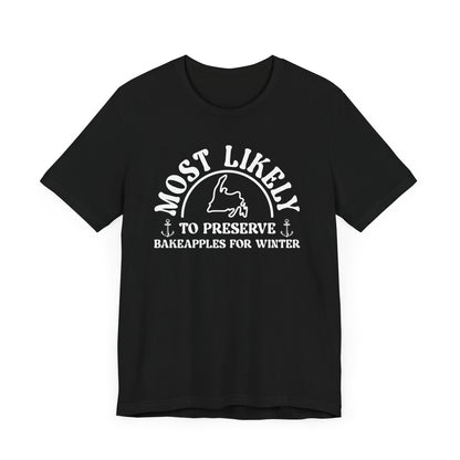 'Most Likely to Preserve Bakeapples for Winter' T-Shirt