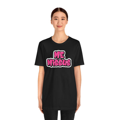 Graffiti "Me Missus" T-Shirt