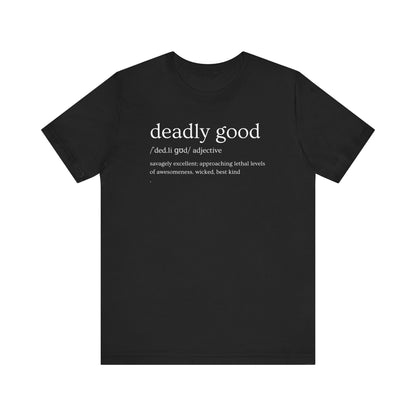 "Deadly Good" Definition T-Shirt