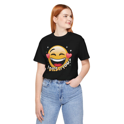 "I Dies at You" Emoji Black T-Shirt