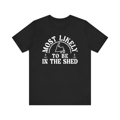 "Most Likely to be in the Shed" Newfoundland T-Shirt