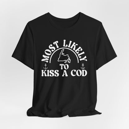 "Most Likely to Kiss a Cod" T-Shirt