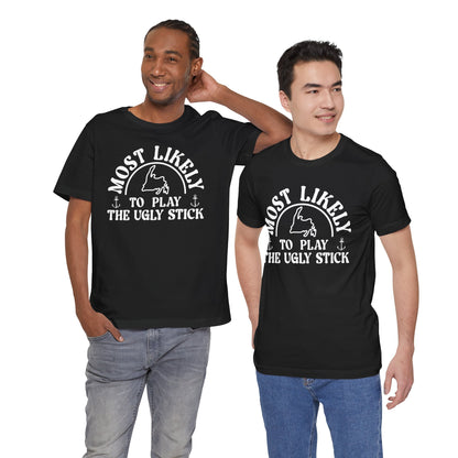 Most Likely to Play the Ugly Stick Newfoundland T-Shirt