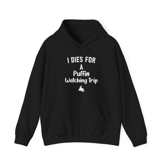 "I Dies for a Puffin Watching Trip" Hoodie